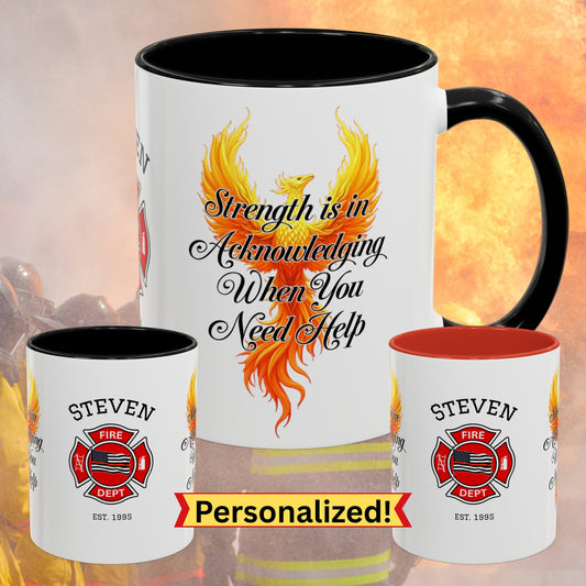 Firefighter Support Custom Mug - Strength Is in Acknowledging When You Need Help | Firefighter Mental Health Gift