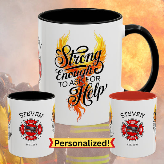 Firefighter Support Custom Mug - Strong Enough to Ask for Help | First Responder Resilience & Support Gift