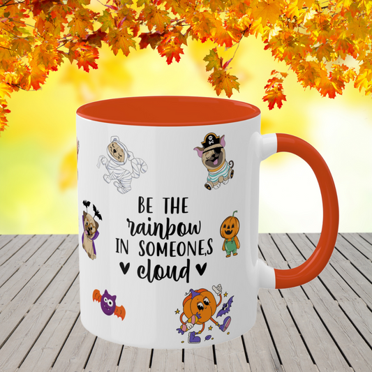 Be The Rainbow In Someone's Cloud  - Halloween Affirmation Mug - 11oz Ceramic Coffee Cup with Positive Quotes & Cute Vibes