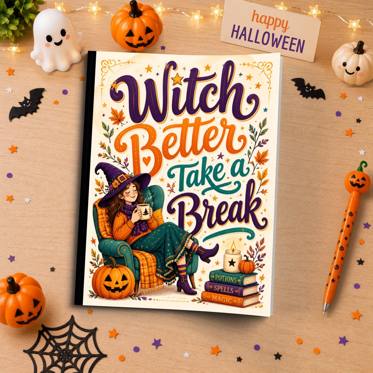 Witch Better Take a Break Halloween Themed Notebook