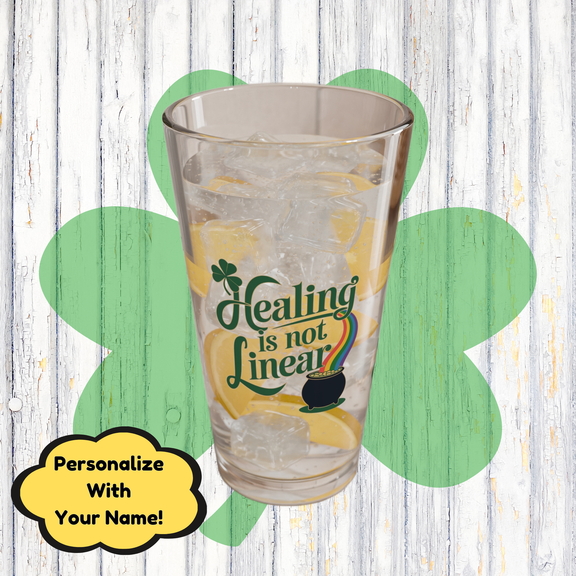 Healing Is Not Linear: Personalized St. Patrick's Day Pint Glass - Customizable Name for Happiness and Positivity