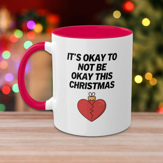 It's Okay To Not Be Okay This Christmas - Colorful Christmas Mugs, 11oz