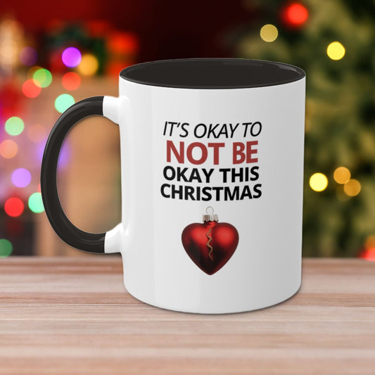 It's Okay To Not Be Okay This Christmas - Colorful Christmas Mugs, 11oz