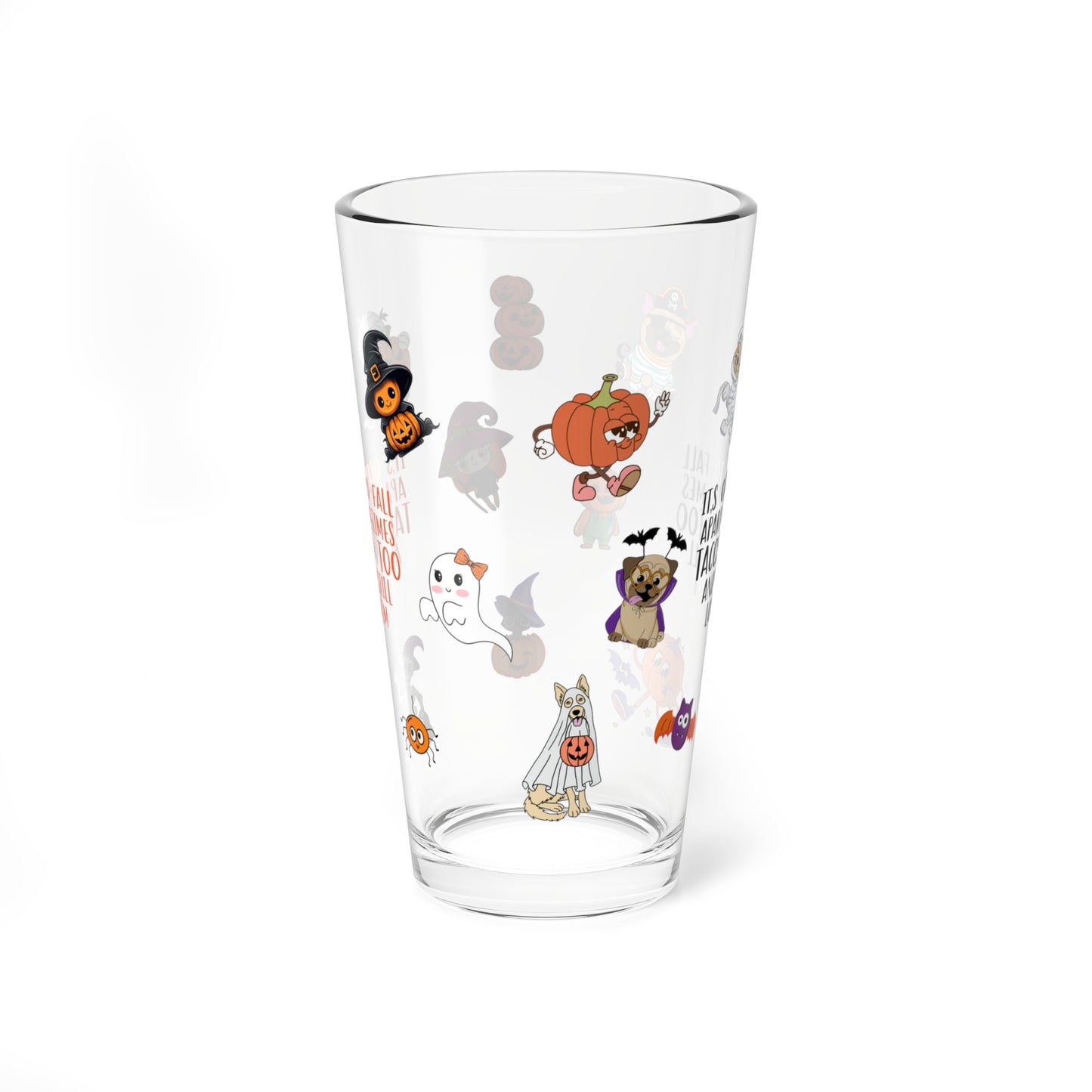 It's Okay To Fall Apart Sometimes Tacos Do Too And We Still Love Them, Halloween Pint Glass, 16oz - Perfect for Positive Sips & Fall Fun