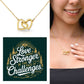Love Grows Stronger In The Face Of Challenges: Interlocking Hearts Necklace - Mental Health Gift, Self-Love, Anxiety, PTSD Support