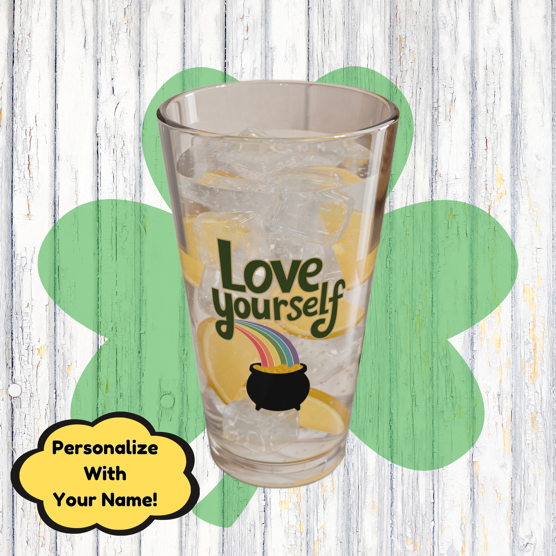 Love Yourself: Personalized St. Patrick's Day Pint Glass - Customizable Name for Happiness and Positivity
