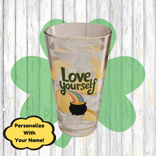 Love Yourself: Personalized St. Patrick's Day Pint Glass - Customizable Name for Happiness and Positivity