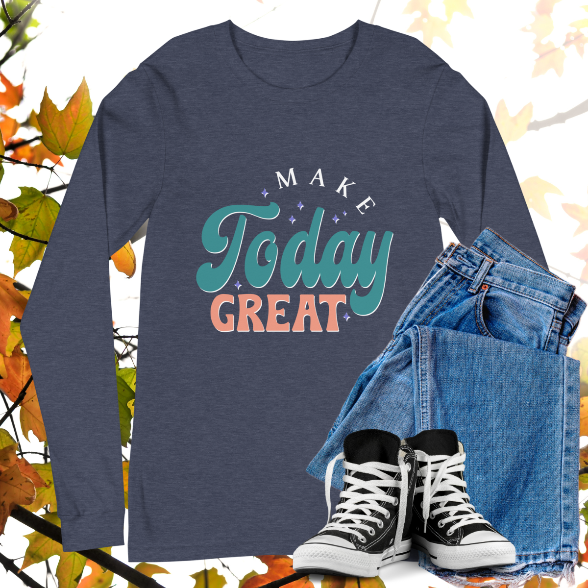 Make Today Great - Retro Long Sleeve Tee, Bella + Canvas