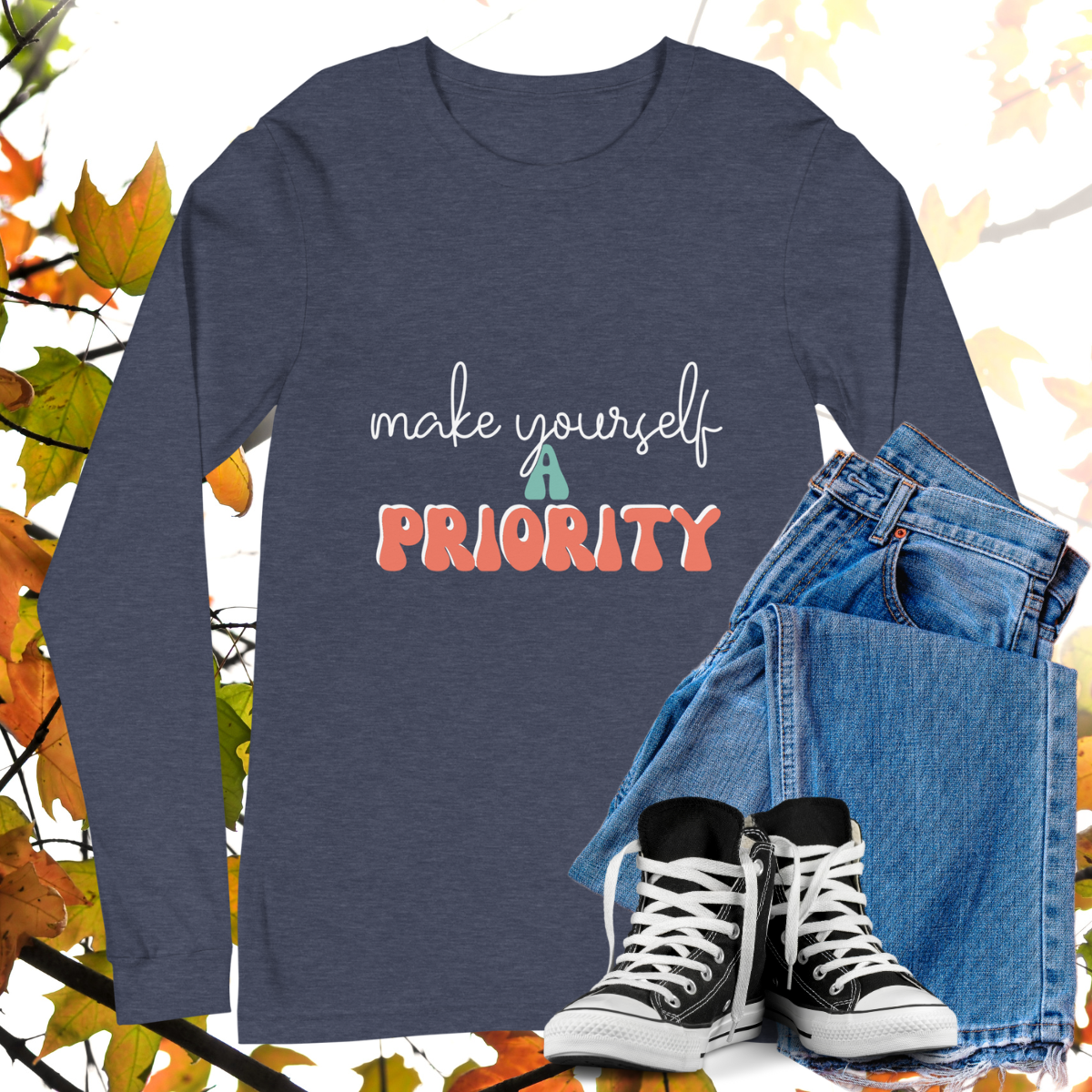 Make Yourself A Priority - Retro Long Sleeve Tee, Bella + Canvas