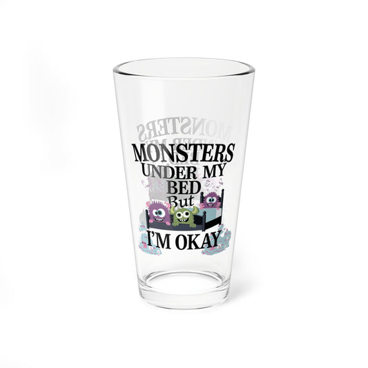 Monsters Under My Bed But I'm Okay, Halloween Pint Glass, 16oz - Perfect Halloween Party Drinkware