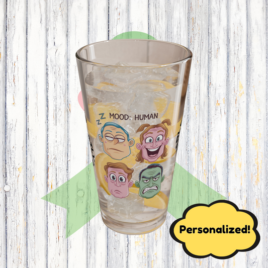 "Mood: Human" personalized funny pint glass with sassy attitude and humor for mental health support.