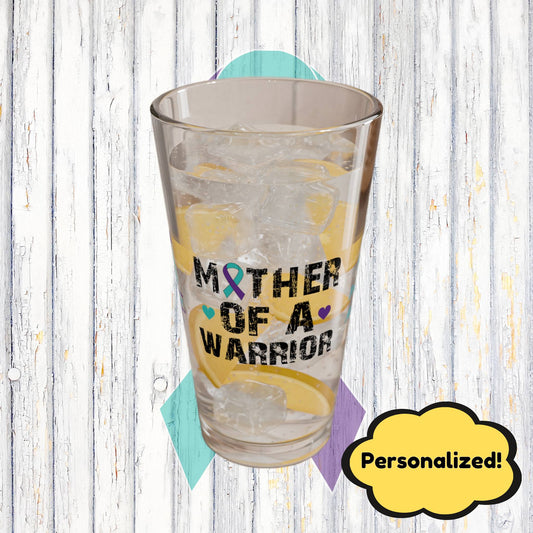 Mother of a Warrior: Personalized Suicide Prevention Awareness Warrior Pint Glass - Proud Family Member