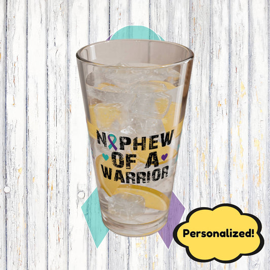 Nephew of a Warrior: Personalized Suicide Prevention Awareness Warrior Pint Glass - Proud Family Member