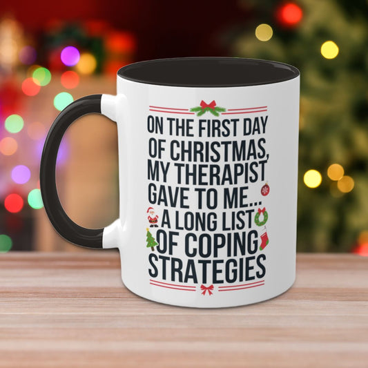 On The First Day Of Christmas, My Therapist Gave To Me...: Colorful Christmas Mugs, Funny Mental Health Mug, Anxiety Humor Coffee Cup, Holiday Self-Care Gift, Festive Stocking Stuffer