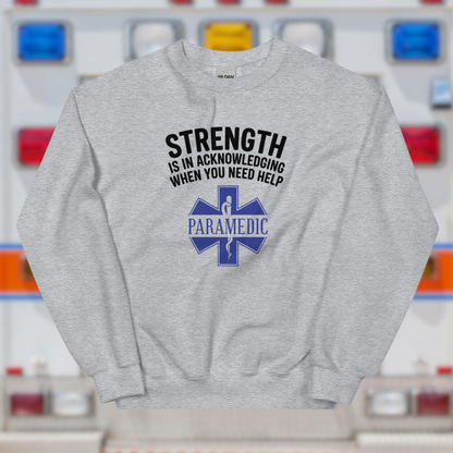 Paramedic / EMT, Strength Is Acknowledging When You Need Help - Crew Neck Sweatshirt, Gildan