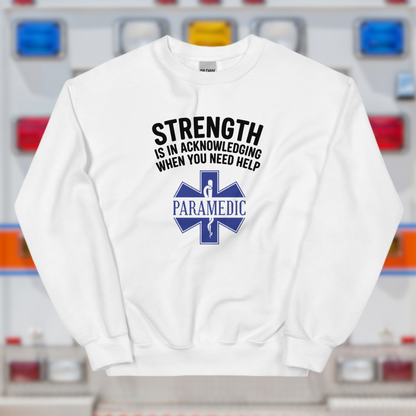 Paramedic / EMT, Strength Is Acknowledging When You Need Help - Crew Neck Sweatshirt, Gildan