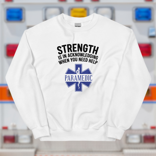Paramedic / EMT, Strength Is Acknowledging When You Need Help - Crew Neck Sweatshirt, Gildan