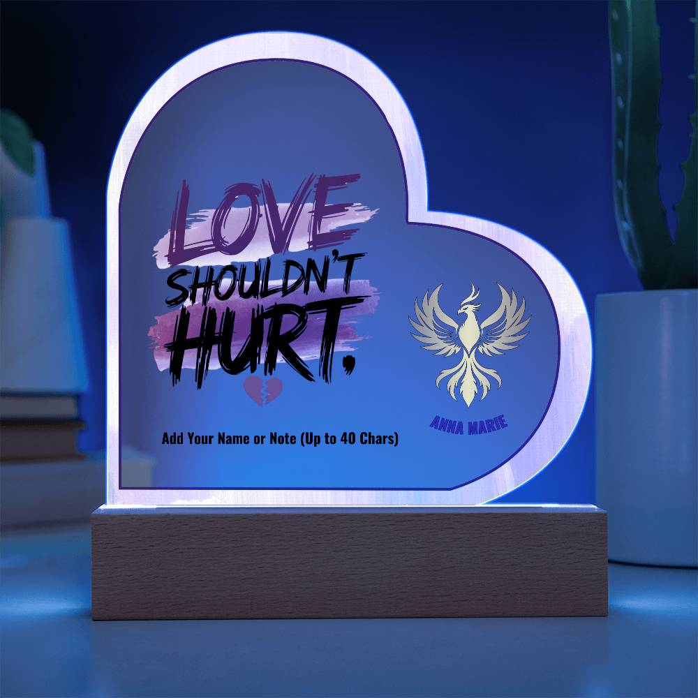 Rise & Reclaim 7" Acrylic Heart Plaque Love Shouldn't Hurt.