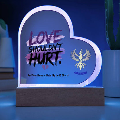 Rise & Reclaim 7" Acrylic Heart Plaque Love Shouldn't Hurt.