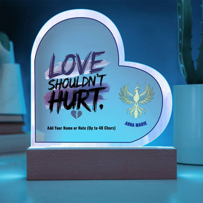 Rise & Reclaim 7" Acrylic Heart Plaque Love Shouldn't Hurt.