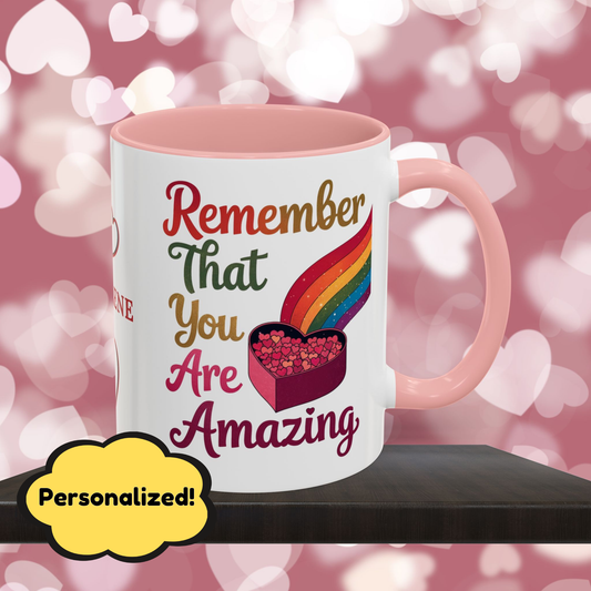 Remember That You Are Amazing: Personalized Valentine's Day Affirmation Mug – Inspiring Positivity and Emotional Wellness, 11oz or 15oz