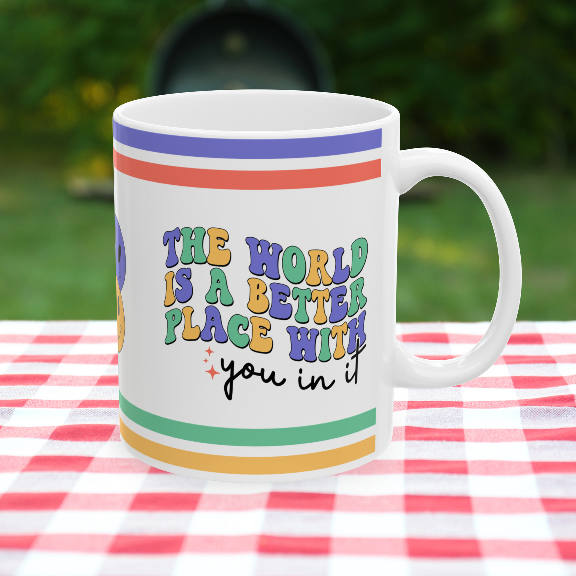 The World Is A Better Place With You In It Ceramic Mug, (11oz, 15oz)