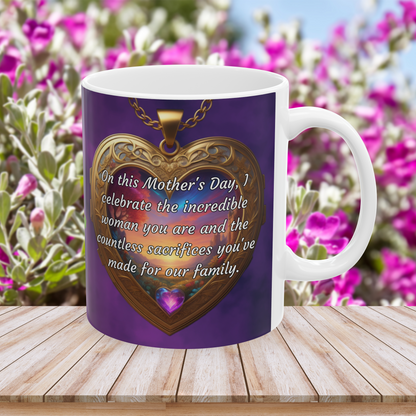On this Mother's Day, I celebrate the incredible woman you are.. Mother's Day Ceramic Mug (11oz, 15oz)