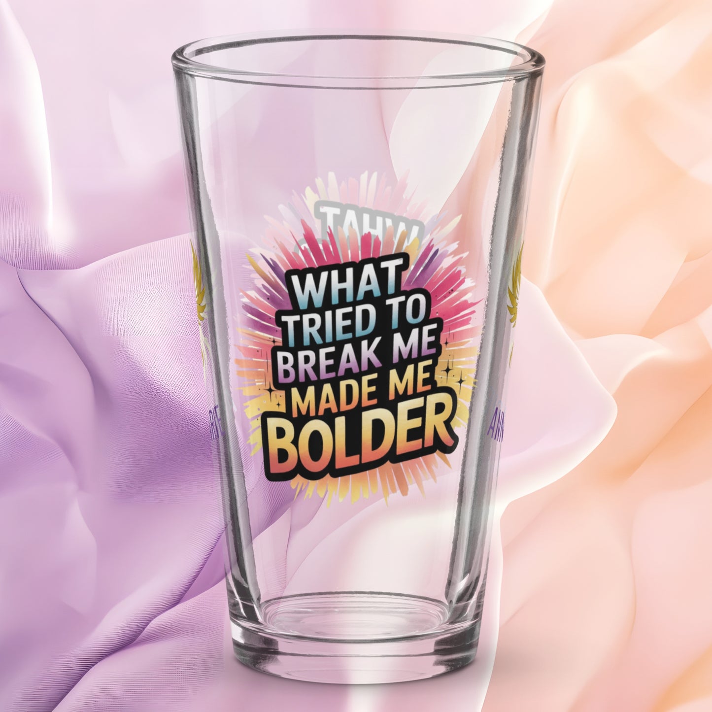 What Tried to Break Me Made Me Bolder pint glass, survivor strength quote, empowerment awareness design