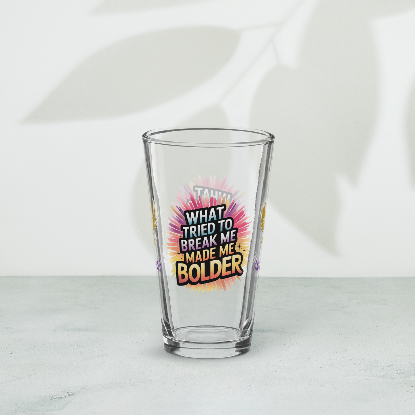 What Tried to Break Me Made Me Bolder pint glass, survivor strength quote, empowerment awareness design