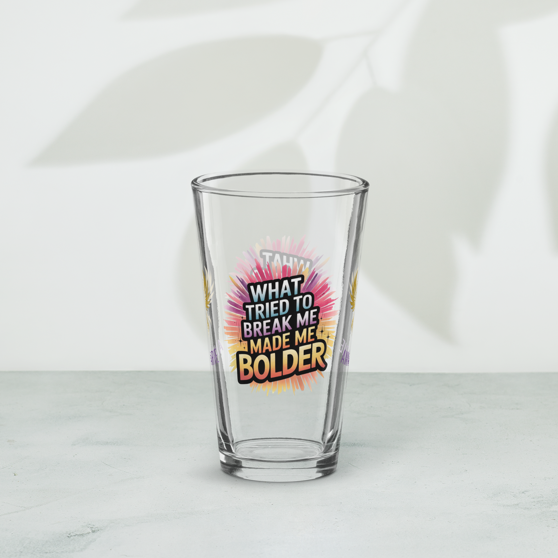 What Tried to Break Me Made Me Bolder pint glass, survivor strength quote, empowerment awareness design