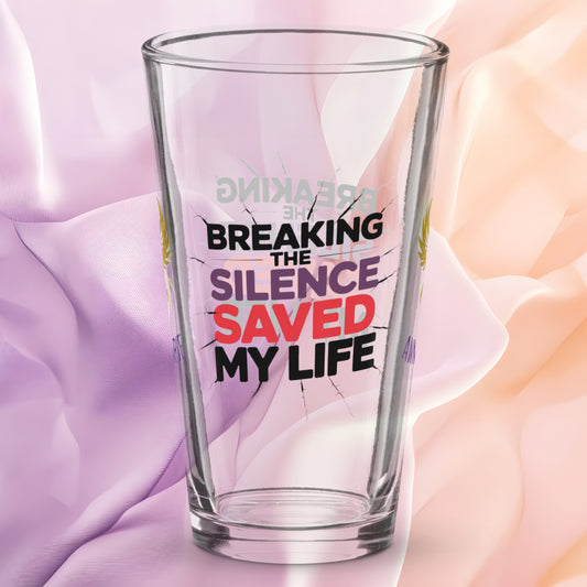 Breaking the Silence Saved My Life pint glass, meaningful survivor quote, empowerment awareness glass