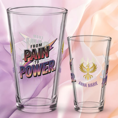 From Pain to Power pint glass, inspirational quote glass for survivors, empowerment awareness drinkware