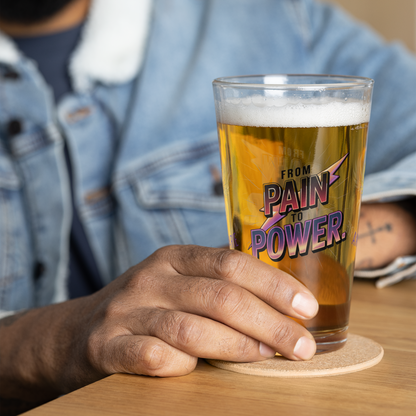 From Pain to Power pint glass, inspirational quote glass for survivors, empowerment awareness drinkware