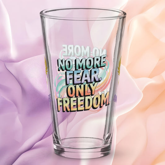 No More Fear Only Freedom pint glass, inspiring abuse recovery message, survivor empowerment design