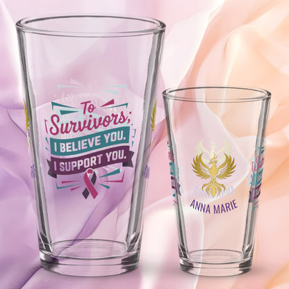 To Survivors I Believe You I Support You pint glass, survivor advocacy awareness drinkware gift