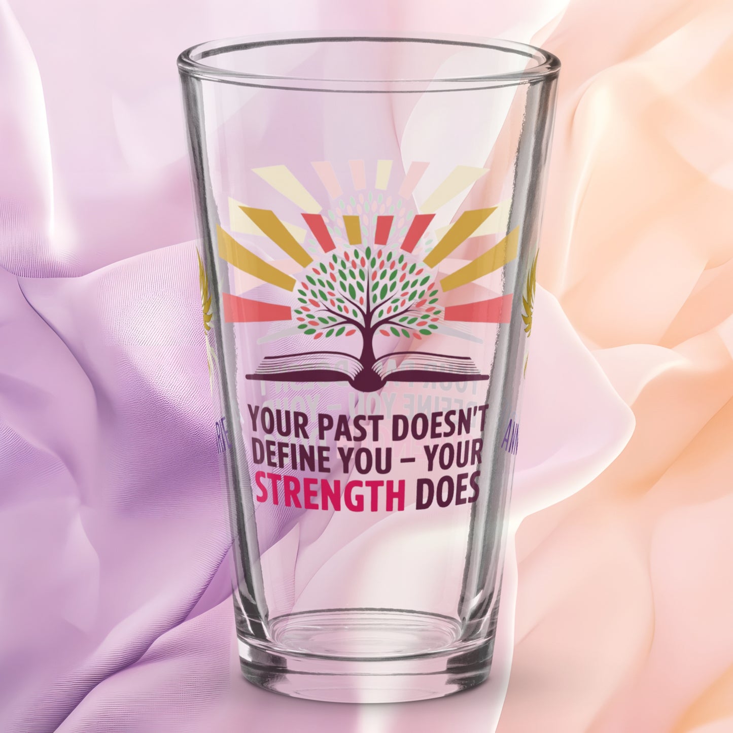 Your Past Doesn’t Define You Your Strength Does pint glass, trauma recovery quote, empowerment drinkware