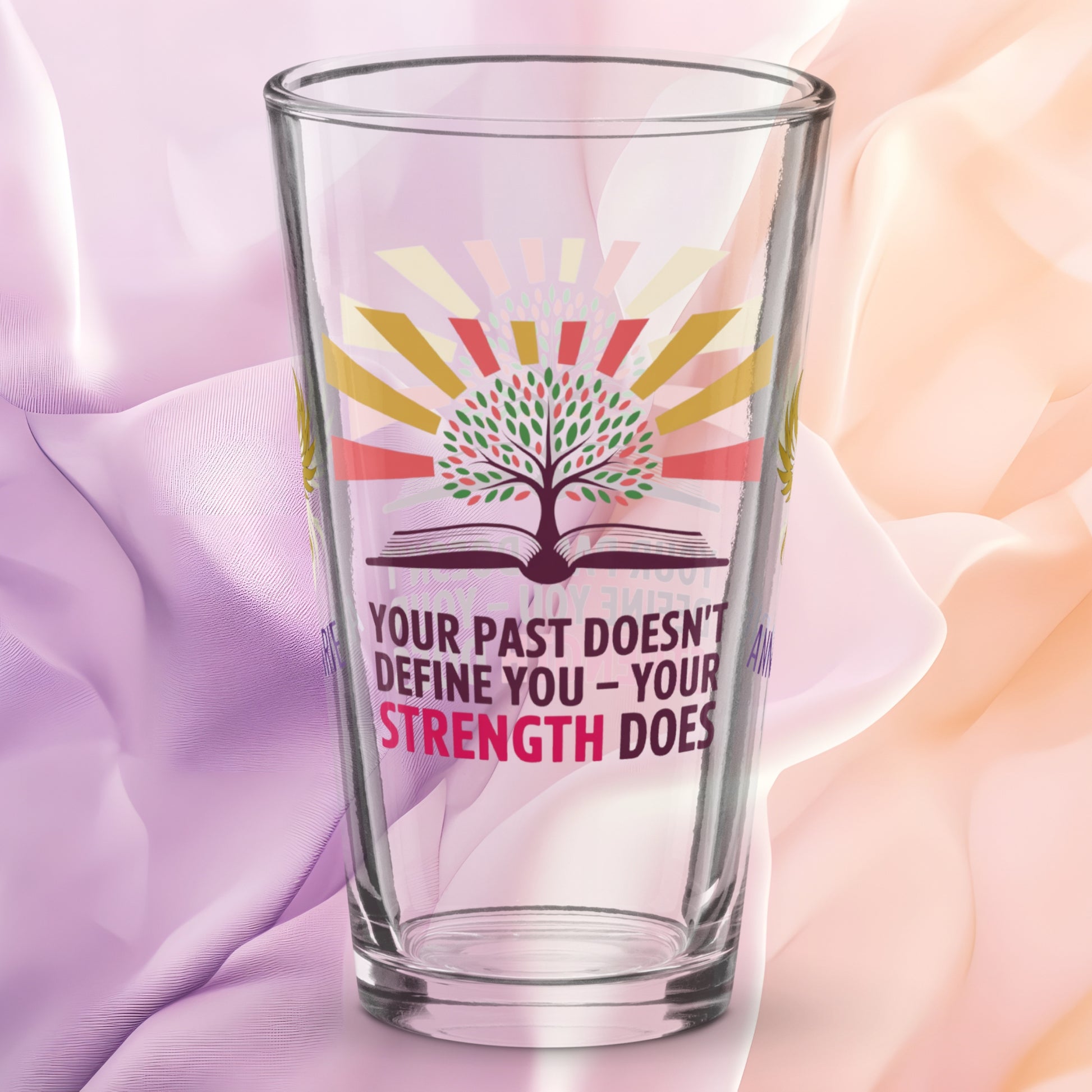 Your Past Doesn’t Define You Your Strength Does pint glass, trauma recovery quote, empowerment drinkware