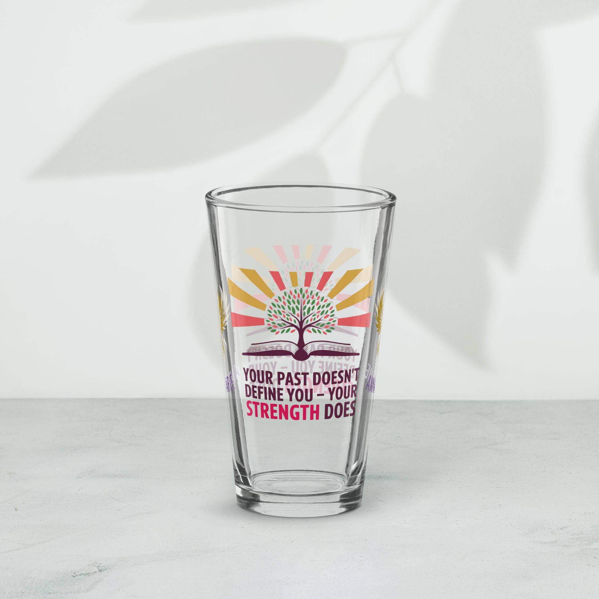 Your Past Doesn’t Define You Your Strength Does pint glass, trauma recovery quote, empowerment drinkware