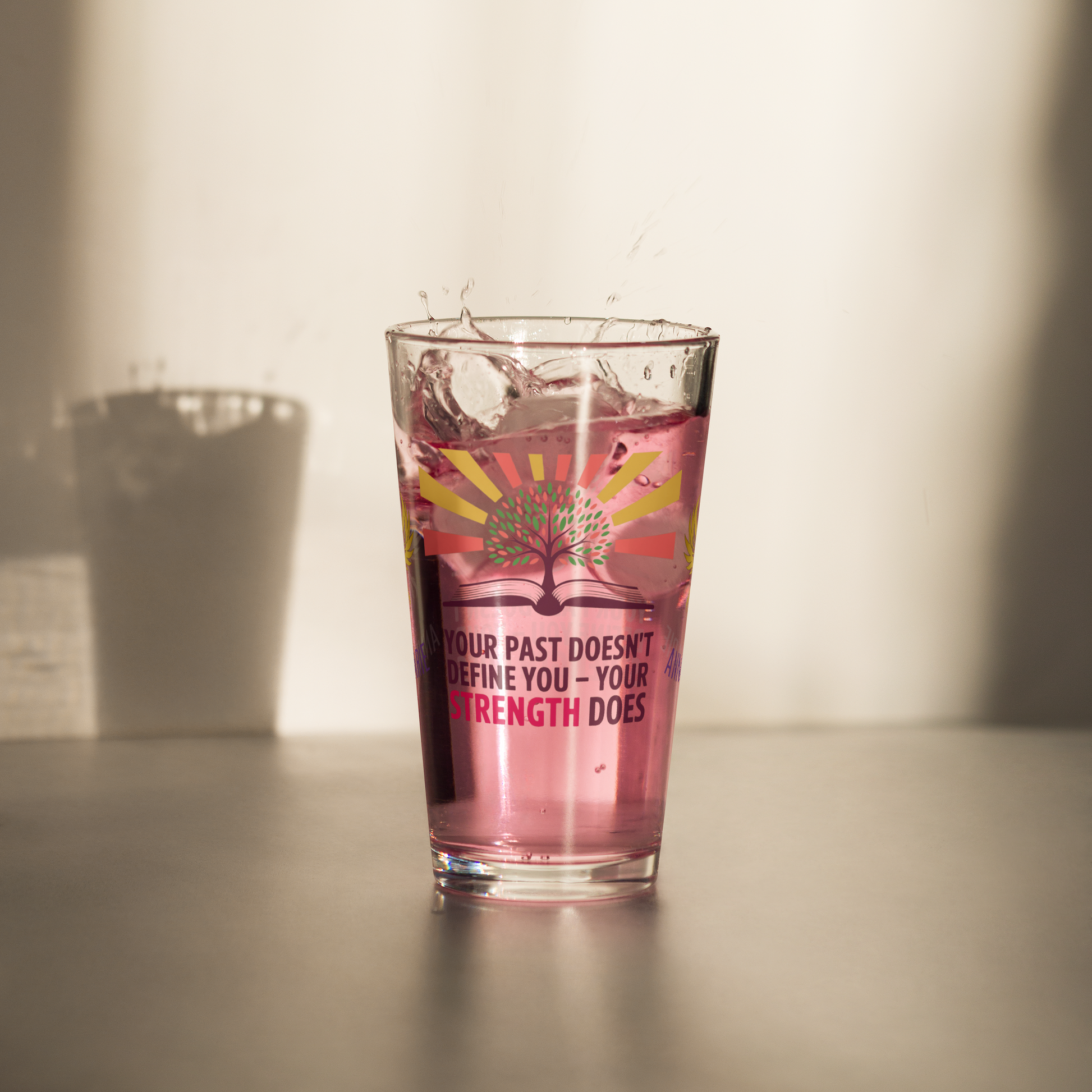 Your Past Doesn’t Define You Your Strength Does pint glass, trauma recovery quote, empowerment drinkware