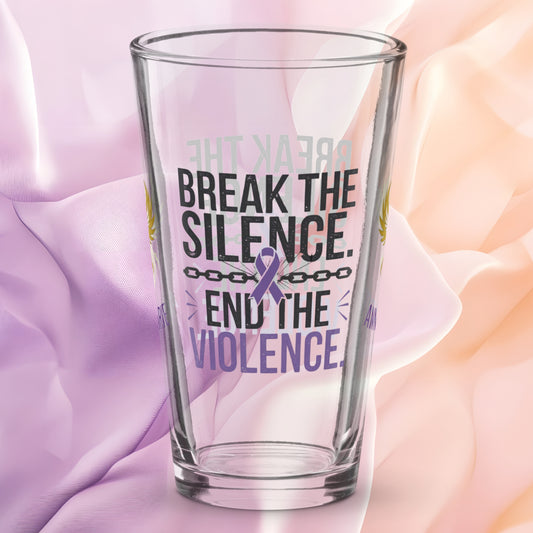 Break the Silence End the Violence pint glass, bold survivor empowerment drinkware, abuse awareness design