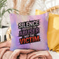 Silence Protects the Abuser, Not the Victim - Personalized Indoor/Outdoor Pillow, Survivor Gift