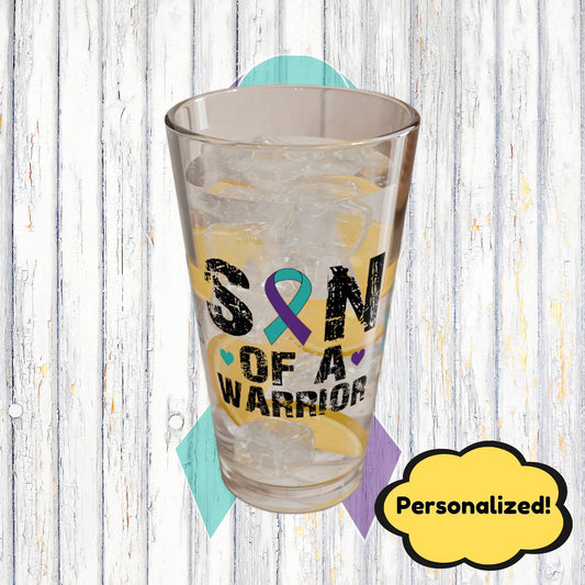 Son of a Warrior: Personalized Suicide Prevention Awareness Warrior Pint Glass - Proud Family Member