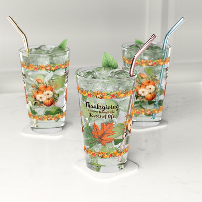 Thanksgiving Is A Time To Savor The Flavors Of Life 16oz Thanksgiving Pint Glass - Gratitude, Positivity, and Self-Care Gift