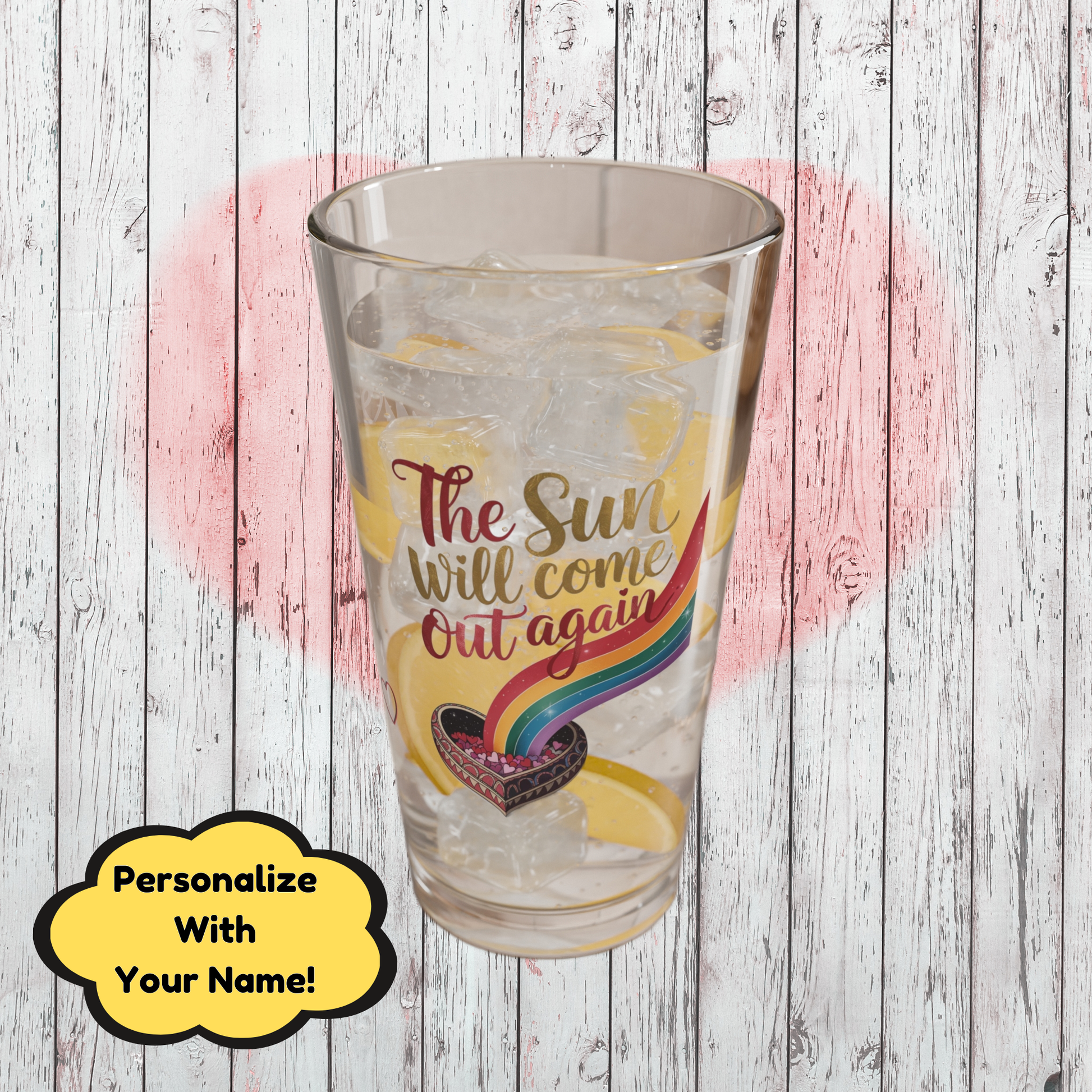 The Sun Will Come Out Again: Personalized Valentine's Day Affirmation Pint Glass – Valentine's Day Self-Care Gift, Mindful Positivity Drinkware