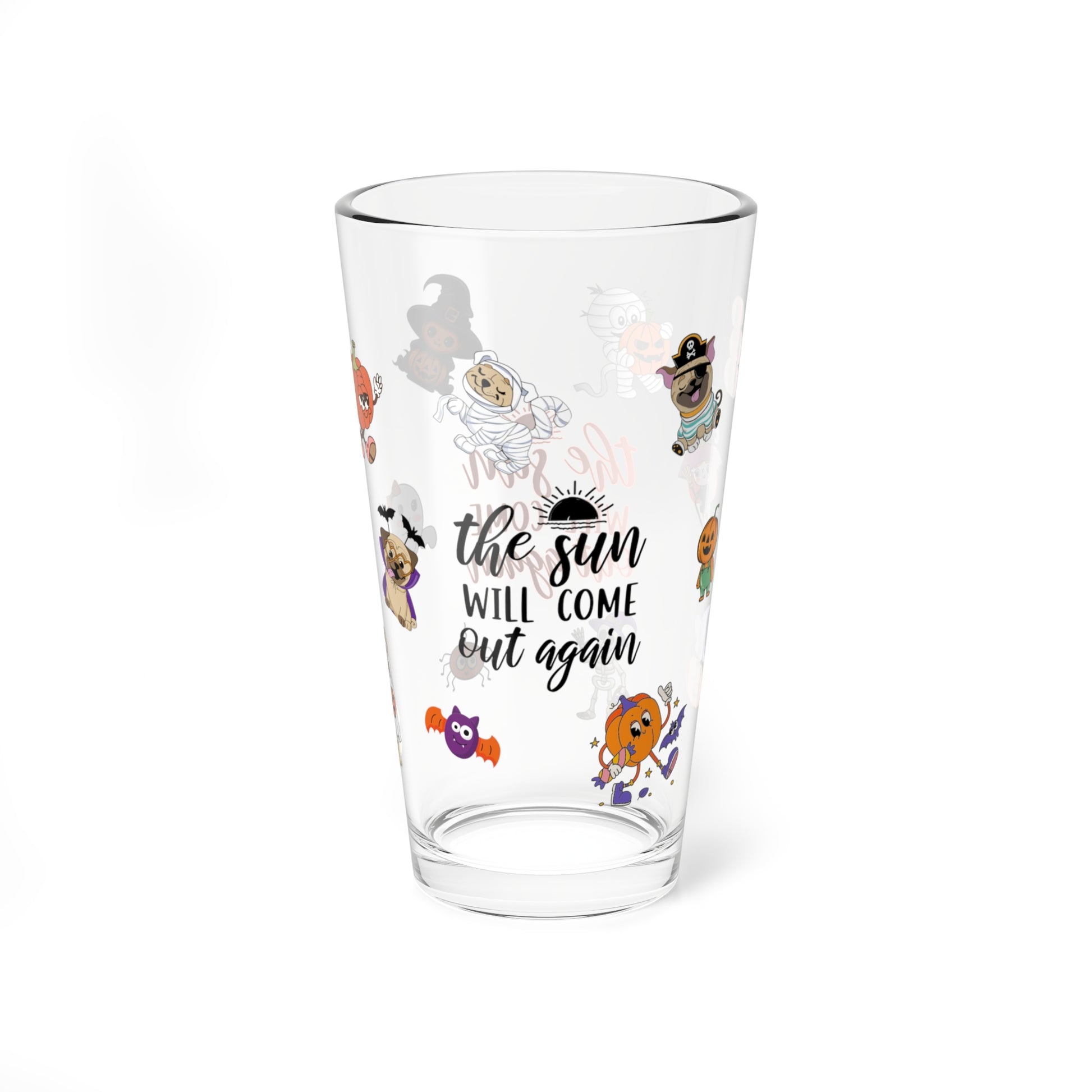 The Sun Will Come Out Again, Halloween Pint Glass, 16oz - Perfect for Positive Sips & Fall Fun
