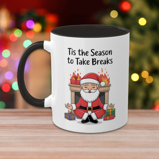 Tis The Season To Take Breaks - Colorful Christmas Mugs, 11oz