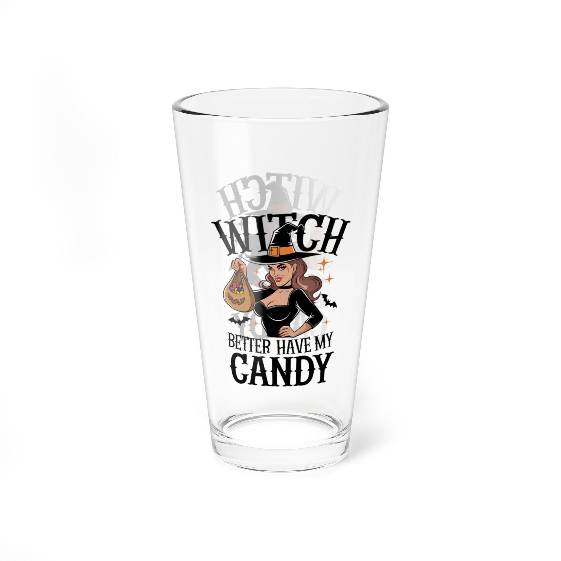 Witch Better Have My Candy, Halloween Pint Glass, 16oz - Perfect Halloween Party Drinkware