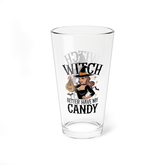 Witch Better Have My Candy, Halloween Pint Glass, 16oz - Perfect Halloween Party Drinkware