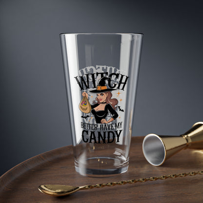 Witch Better Have My Candy, Halloween Pint Glass, 16oz - Perfect Halloween Party Drinkware