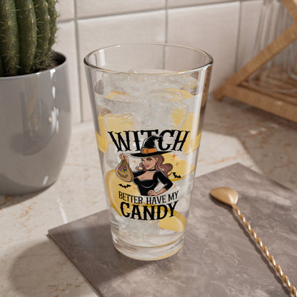 Witch Better Have My Candy, Halloween Pint Glass, 16oz - Perfect Halloween Party Drinkware
